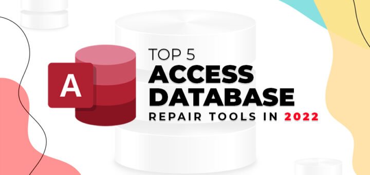 Top 5 Access Database Repair Tools in 2022