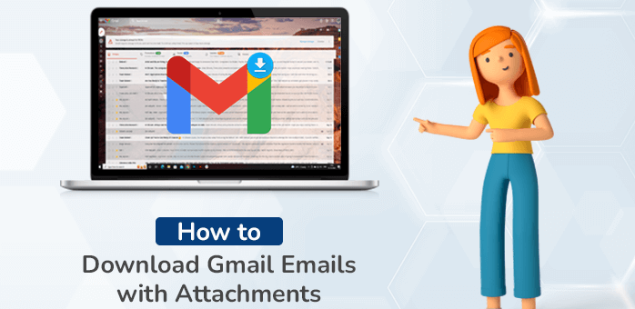 Download Gmail Emails with Attachments